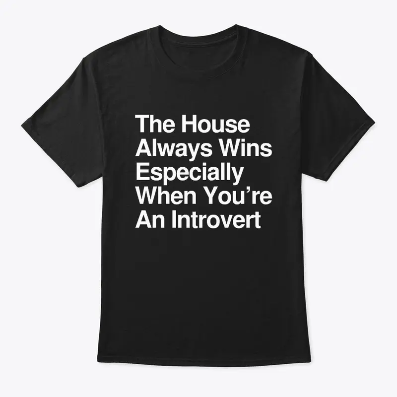 The House Always Wins